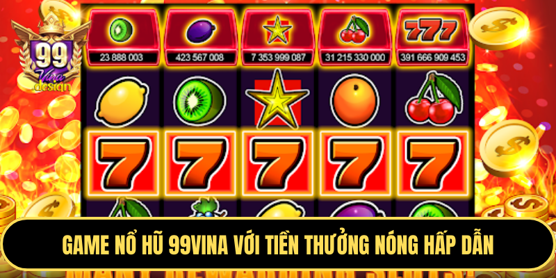 Trò chơi Nổ hũ và Slot game